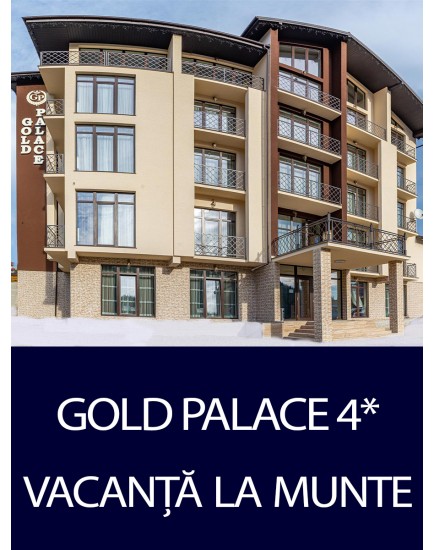 Vacanta la munte in Ucraina! Sejur la hotelul Gold Palace 4*